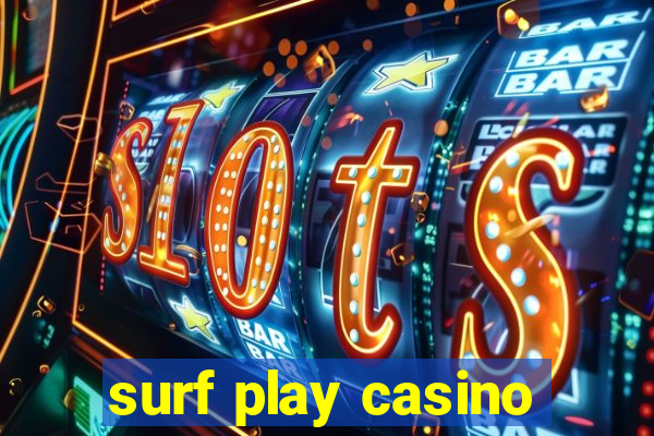 surf play casino